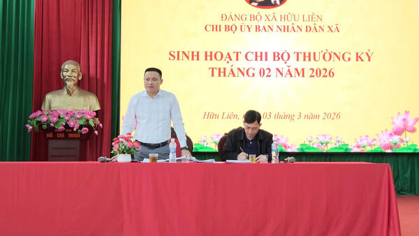 Chi bộ UBND xã Hữu Liên sinh hoạt Chi bộ thường kỳ tháng 2 năm 2026