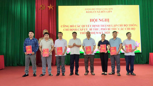 ĐẢNG ỦY XÃ HỮU LIÊN CÔNG BỐ CÁC QUYẾT ĐỊNH THÀNH LẬP CHI BỘ THÔN, CHỈ ĐỊNH CẤP ỦY, BÍ THƯ, PHÓ BÍ THƯ CÁC CHI BỘ THÔN NHIỆM KỲ 2025 – 2030